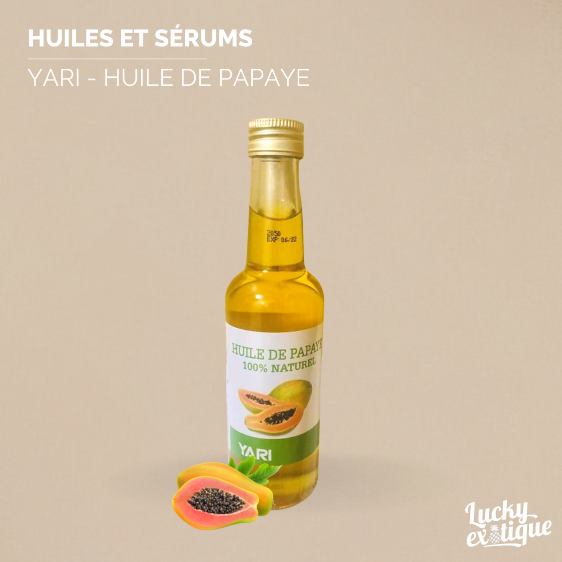 YARI - Huile de papaye naturelle