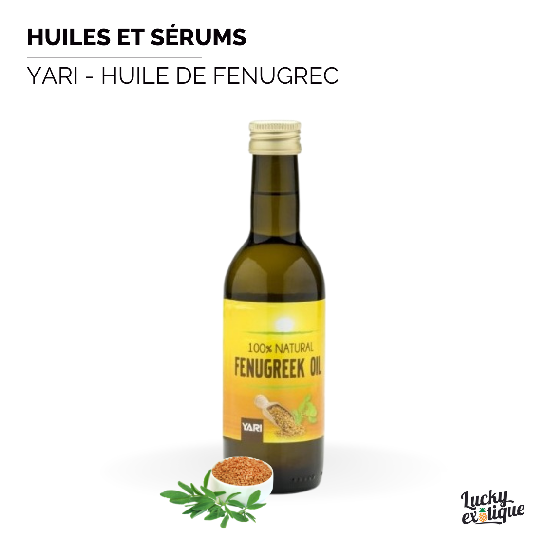 Produit YARI - Huile de Fenugrec naturelle