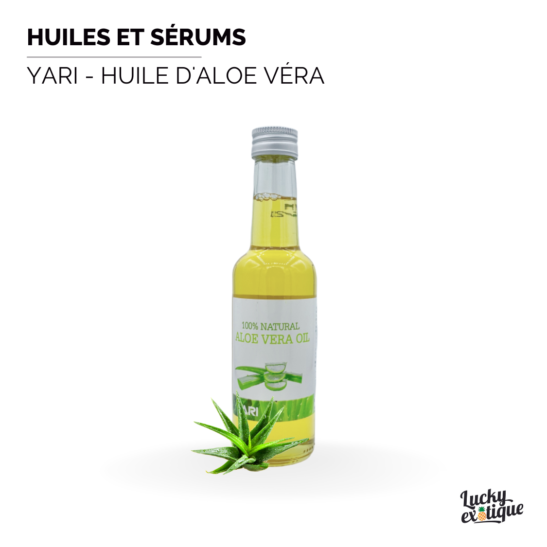 YARI - Huile d'Aloe Véra naturelle