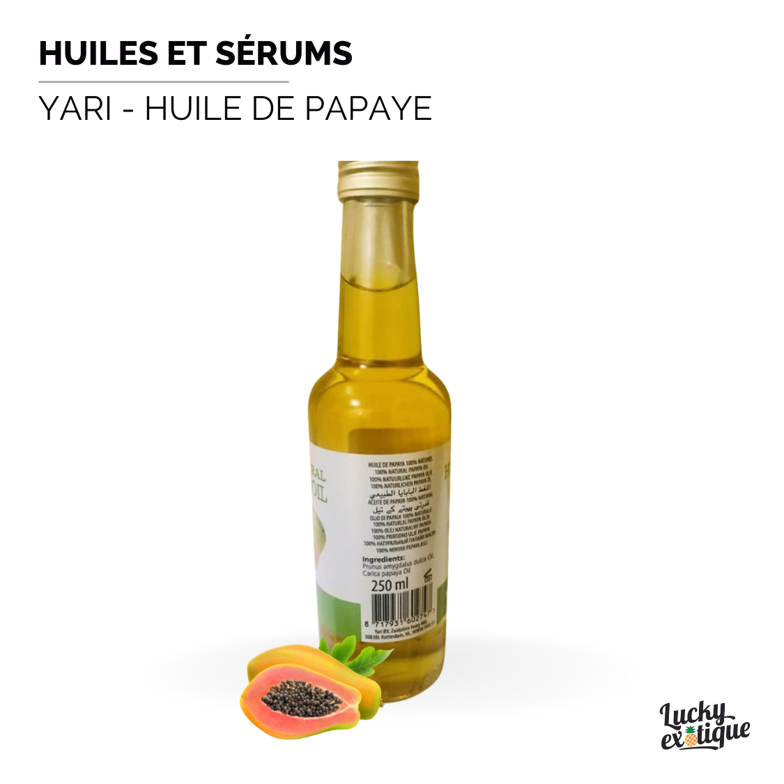 YARI - Huile de papaye naturelle